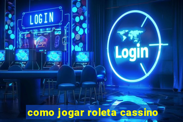 como jogar roleta cassino